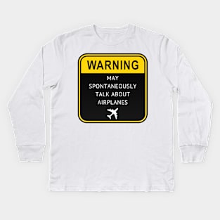 Warning May Spontaneously Talk About Airplanes Aviation Kids Long Sleeve T-Shirt